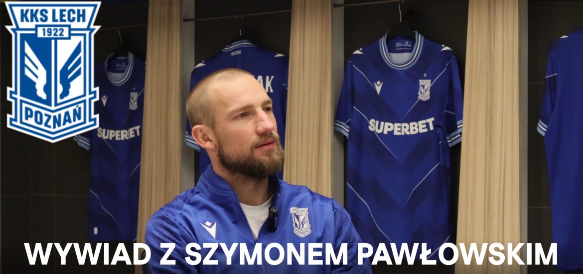 SZYMON PAWŁOWSKI: Wybrałem Lecha zamiast Bundesligi | WYWIAD